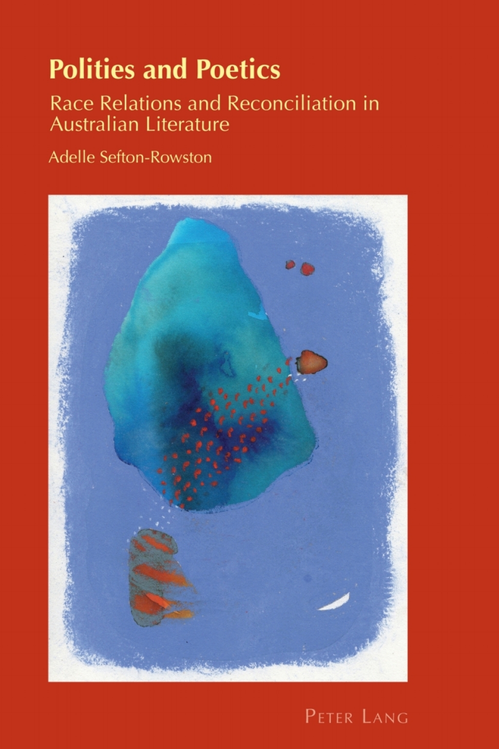 Polities and Poetics Race Relations and Reconciliation in Australian Literature 1st Edition â€“ PDF/EPUB Version Downloadable