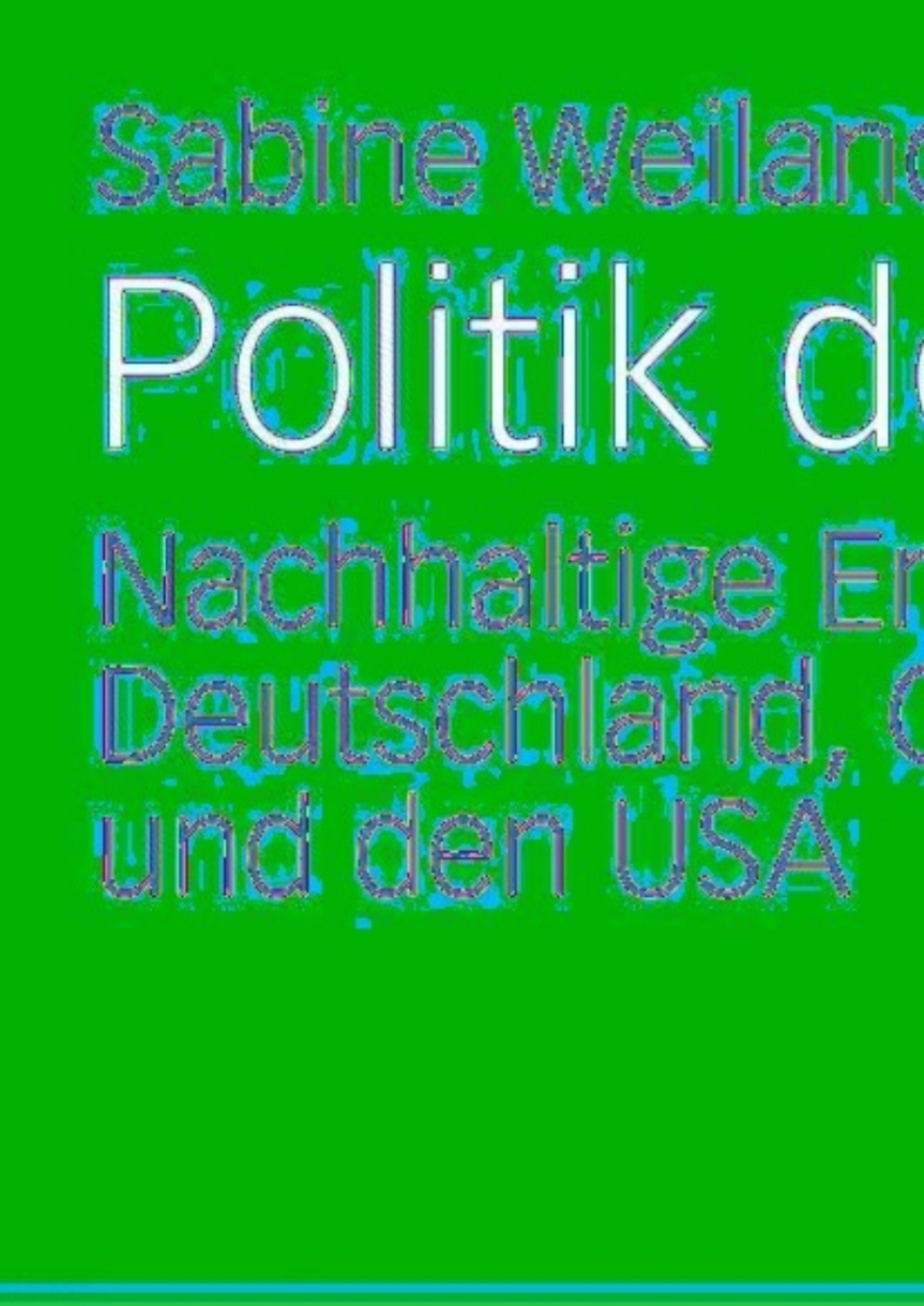 Politik der Ideen Nachhaltige Entwicklung in Deutschland, GroÃŸbritannien und den USA  â€“ PDF/EPUB Version Downloadable