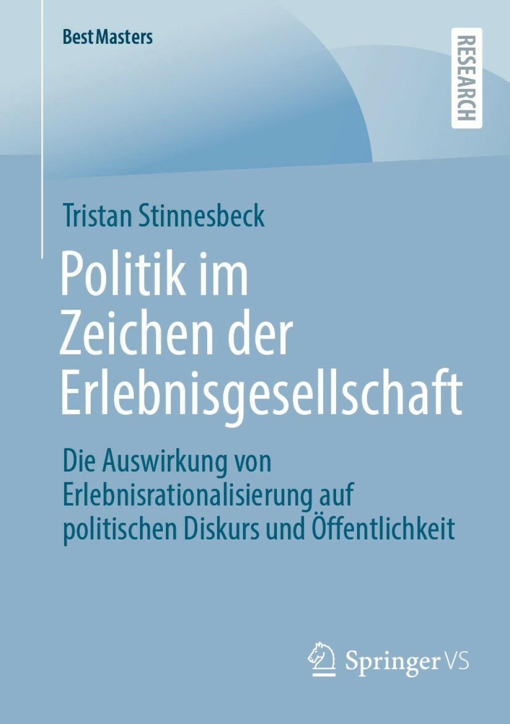 Politik im Zeichen der Erlebnisgesellschaft Die Auswirkung von Erlebnisrationalisierung auf politischen Diskurs und Ã–ffentlichkeit  â€“ PDF/EPUB Version Downloadable