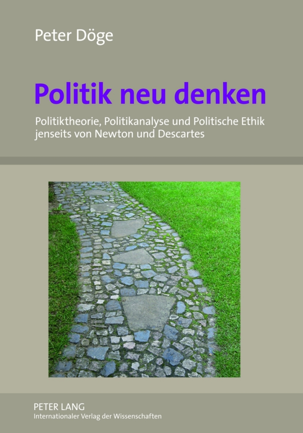 Politik neu denken Politiktheorie, Politikanalyse und Politische Ethik jenseits von Newton und Descartes- Eine nichtduale Perspektive 1st Edition â€“ PDF/EPUB Version Downloadable
