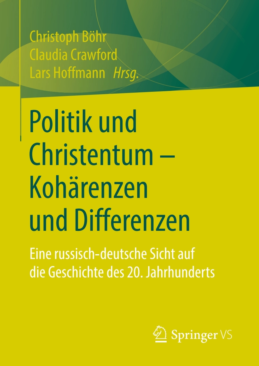 Politik und Christentum â€“ KohÃ¤renzen und Differenzen Eine russisch-deutsche Sicht auf die Geschichte des 20. Jahrhunderts  â€“ PDF/EPUB Version Downloadable