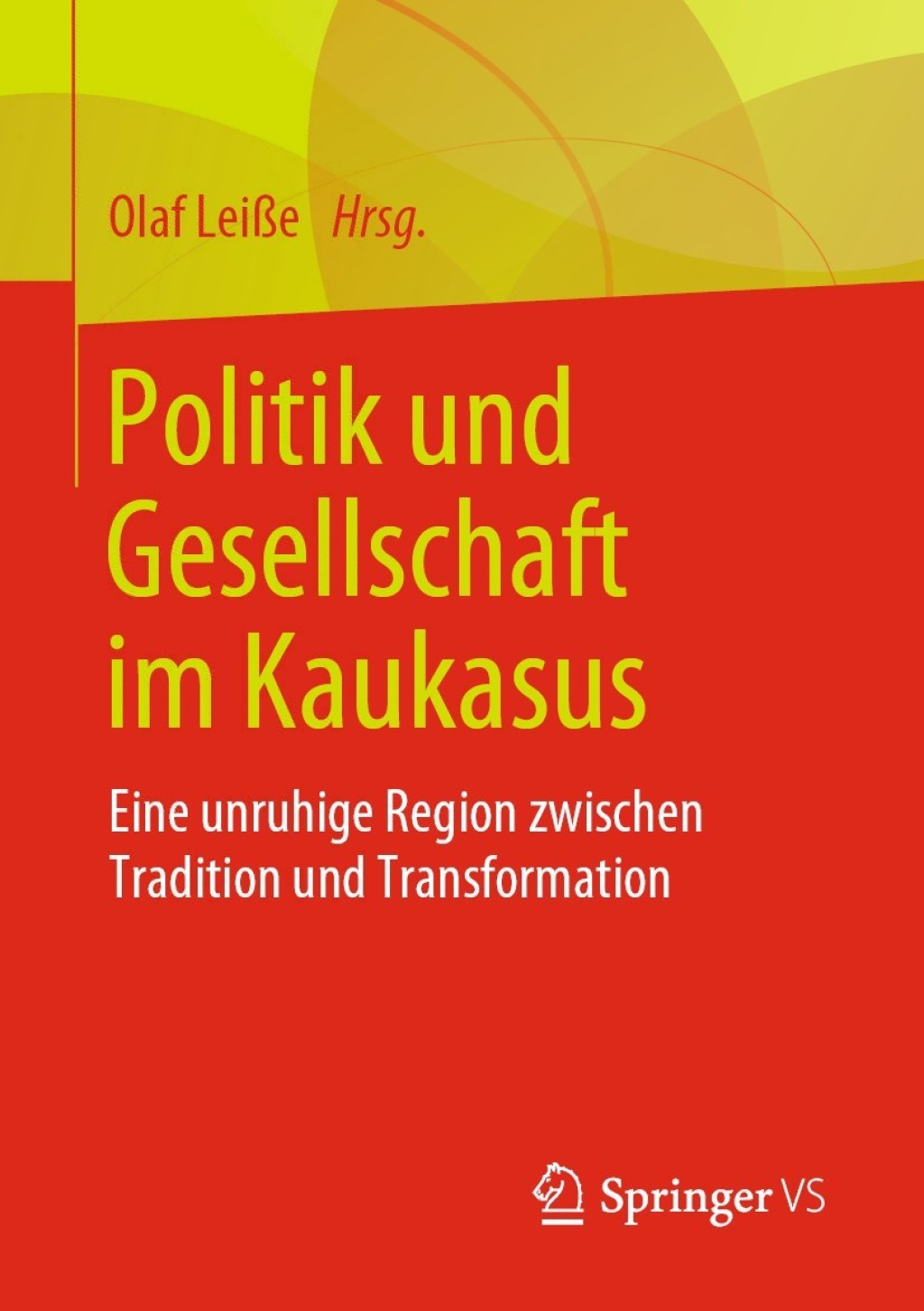 Politik und Gesellschaft im Kaukasus Eine unruhige Region zwischen Tradition und Transformation  â€“ PDF/EPUB Version Downloadable