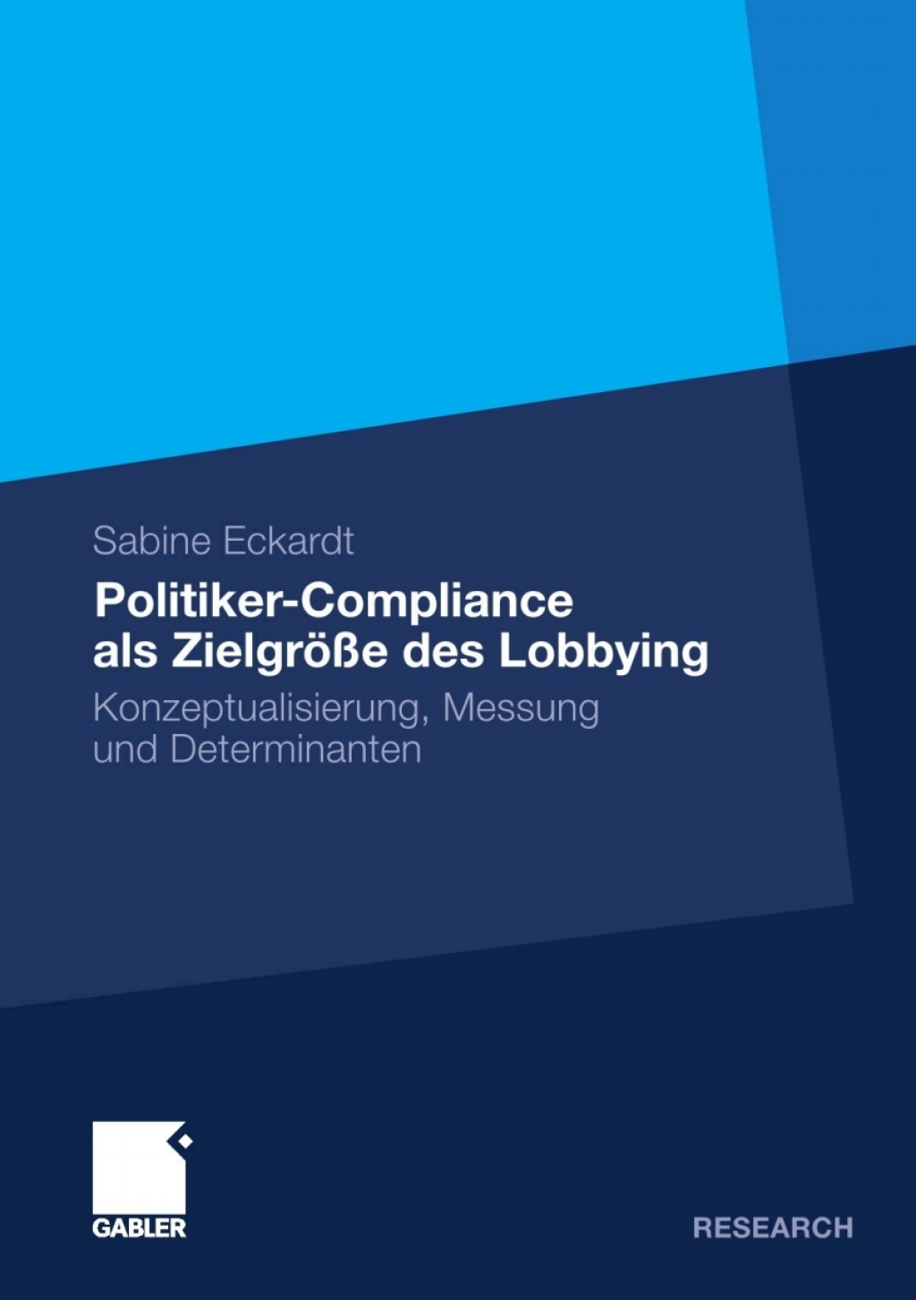 Politiker-Compliance als ZielgrÃ¶ÃŸe des Lobbying Konzeptualisierung, Messung und Determinanten  â€“ PDF/EPUB Version Downloadable