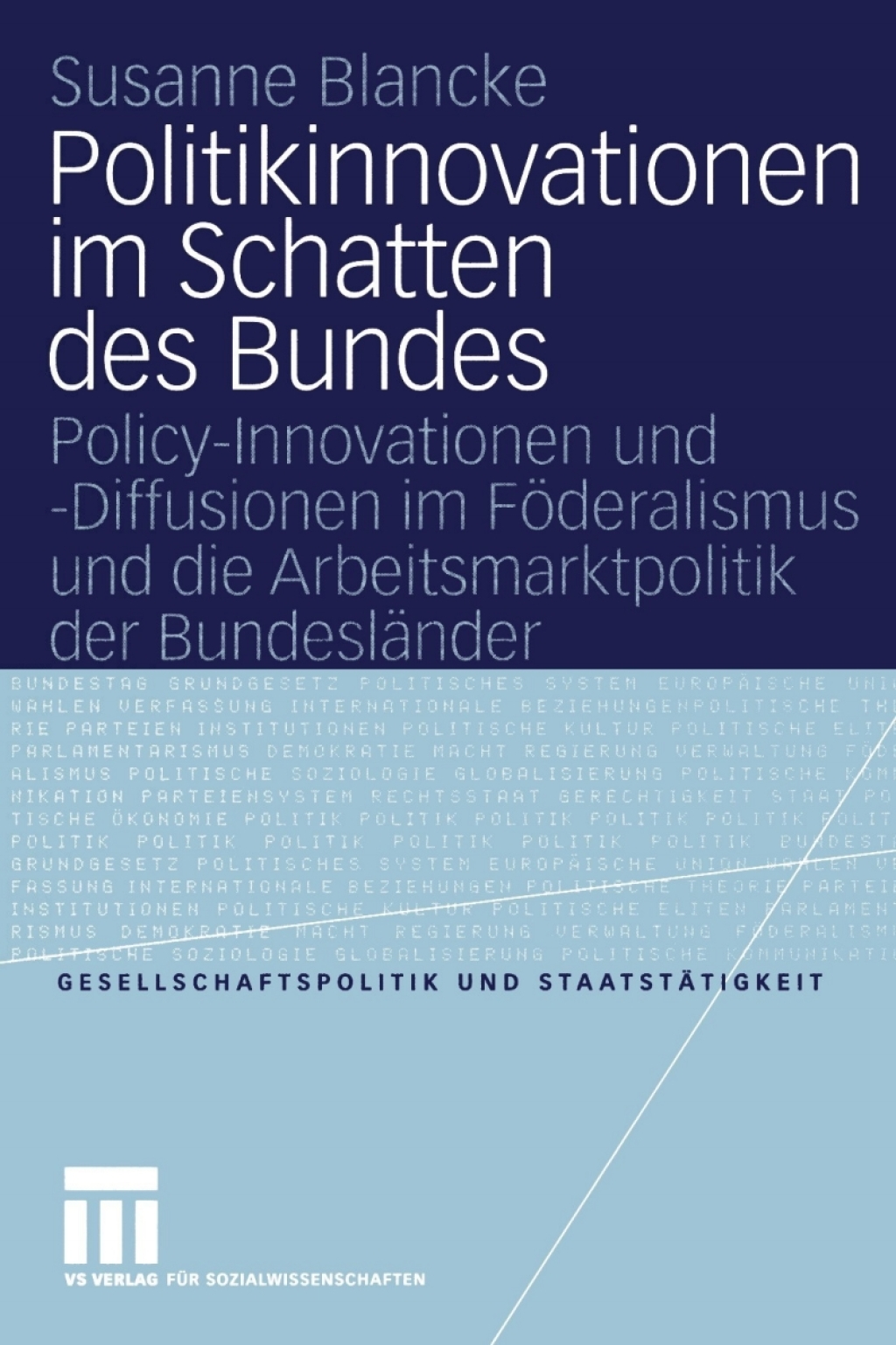 Politikinnovationen im Schatten des Bundes Policy-Innovationen und -Diffusionen im FÃ¶deralismus und die Arbeitsmarktpolitik der BundeslÃ¤nder  â€“ PDF/EPUB Version Downloadable