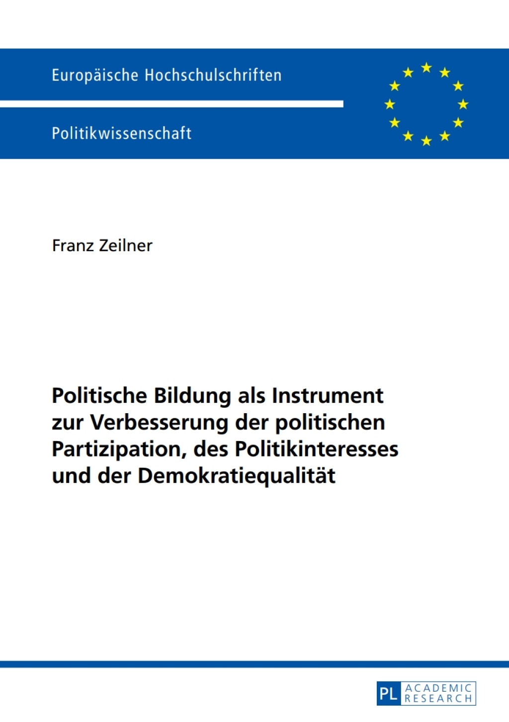 Politische Bildung als Instrument zur Verbesserung der politischen Partizipation, des Politikinteresses und der Demokratiequalitaet 1st Edition â€“ PDF/EPUB Version Downloadable