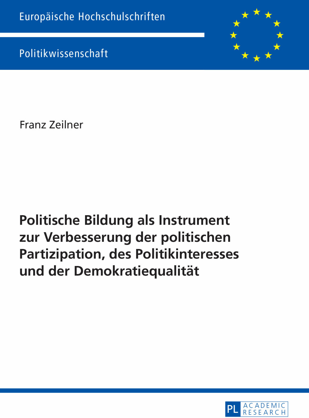 Politische Bildung als Instrument zur Verbesserung der politischen Partizipation, des Politikinteresses und der Demokratiequalitaet 1st Edition â€“ PDF/EPUB Version Downloadable