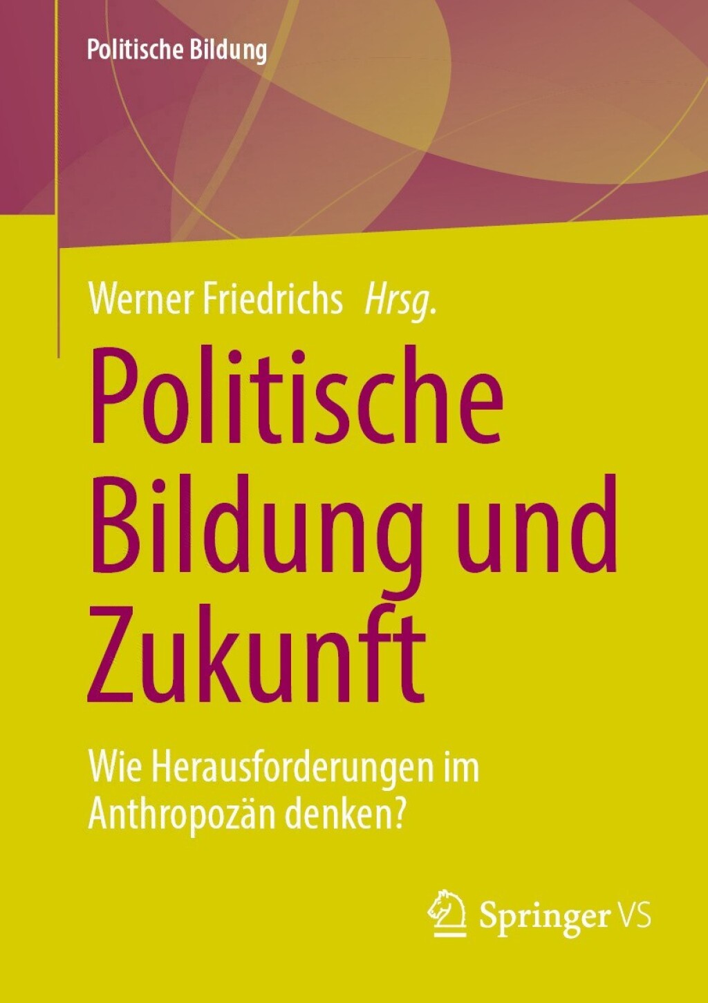 Politische Bildung und Zukunft Wie Herausforderungen im AnthropozÃ¤n denken?  â€“ PDF/EPUB Version Downloadable