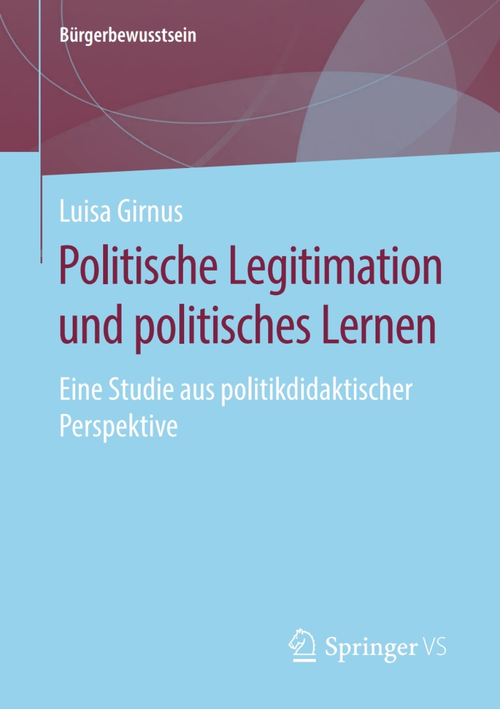 Politische Legitimation und politisches Lernen Eine Studie aus politikdidaktischer Perspektive  â€“ PDF/EPUB Version Downloadable