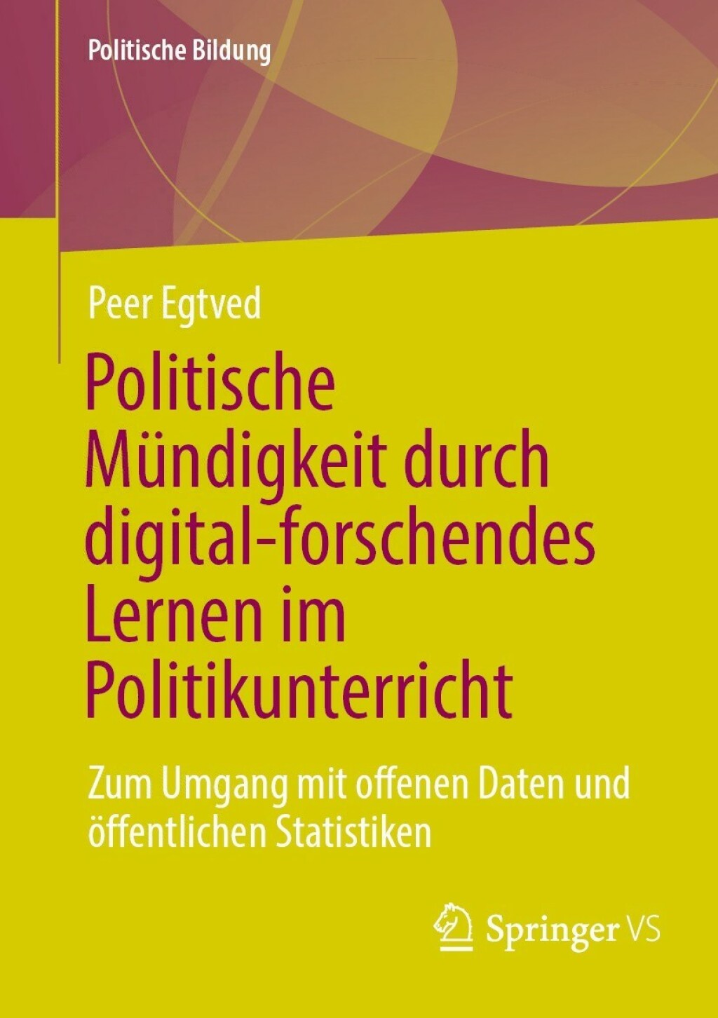 Politische MÃ¼ndigkeit durch digital-forschendes Lernen im Politikunterricht Zum Umgang mit offenen Daten und Ã¶ffentlichen Statistiken  â€“ PDF/EPUB Version Downloadable