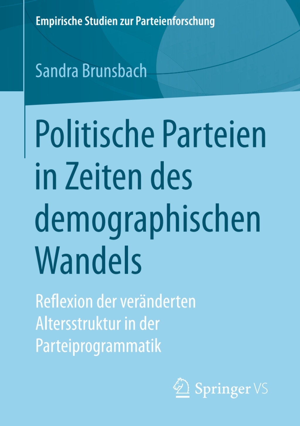 Politische Parteien in Zeiten des demographischen Wandels Reflexion der verÃ¤nderten Altersstruktur in der Parteiprogrammatik  â€“ PDF/EPUB Version Downloadable