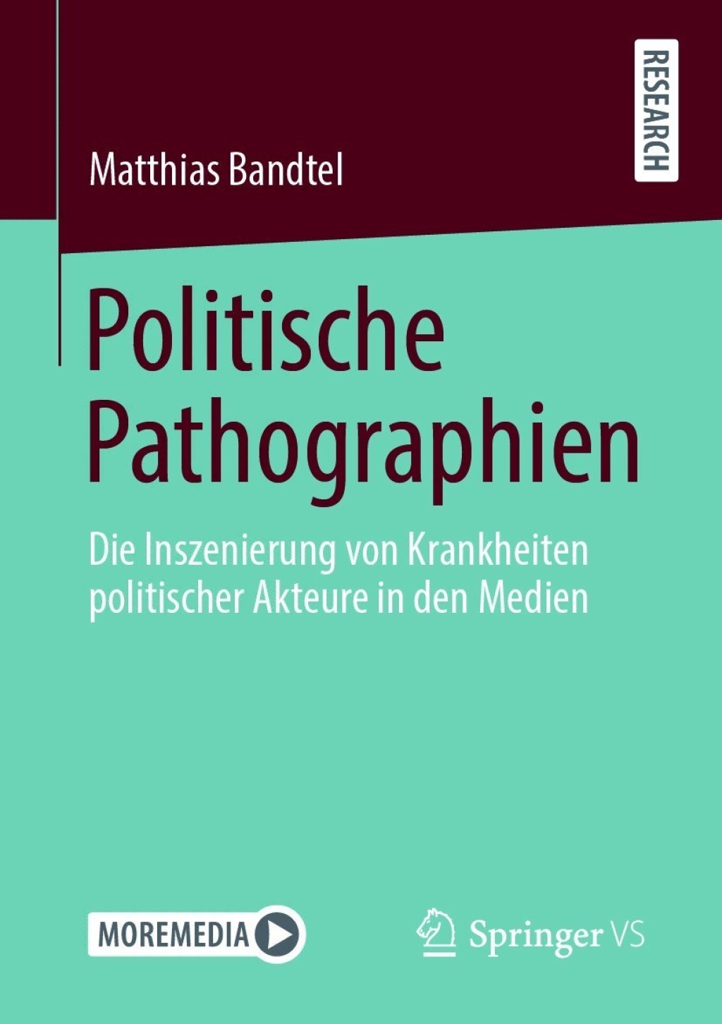 Politische Pathographien Die Inszenierung von Krankheiten politischer Akteure in den Medien  â€“ PDF/EPUB Version Downloadable