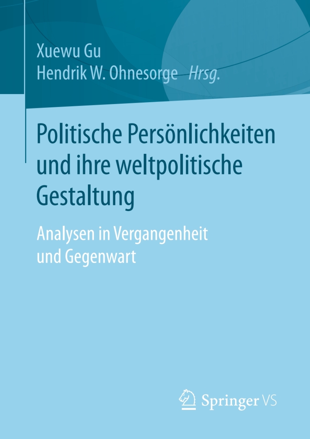Politische PersÃ¶nlichkeiten und ihre weltpolitische Gestaltung Analysen in Vergangenheit und Gegenwart  â€“ PDF/EPUB Version Downloadable