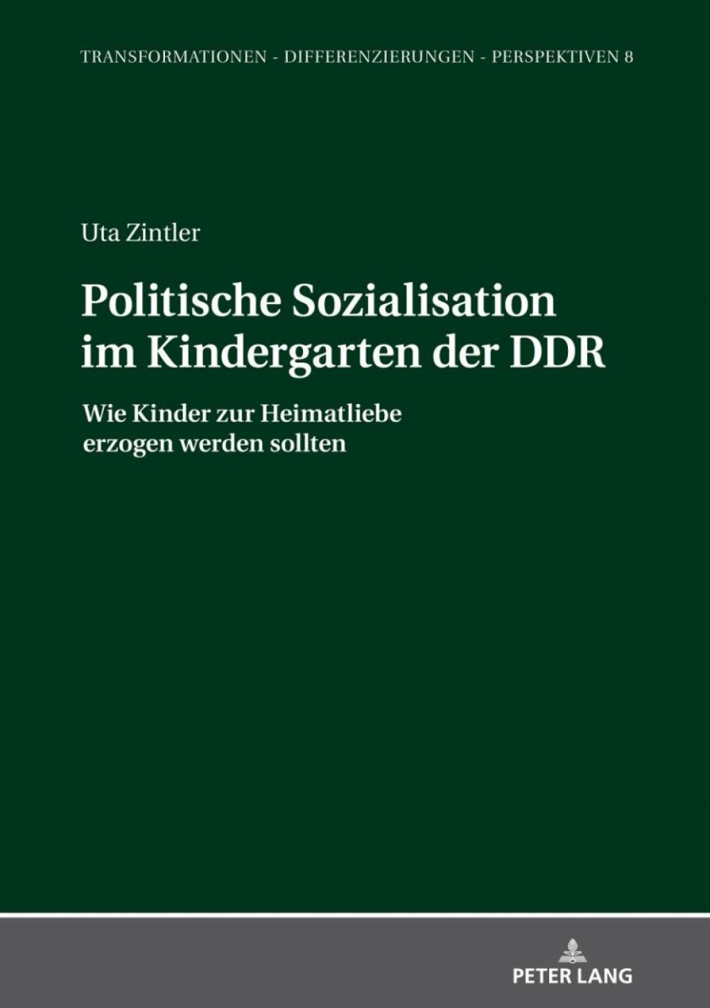 Politische Sozialisation im Kindergarten der DDR Wie Kinder zur Heimatliebe erzogen werden sollten 1st Edition â€“ PDF/EPUB Version Downloadable