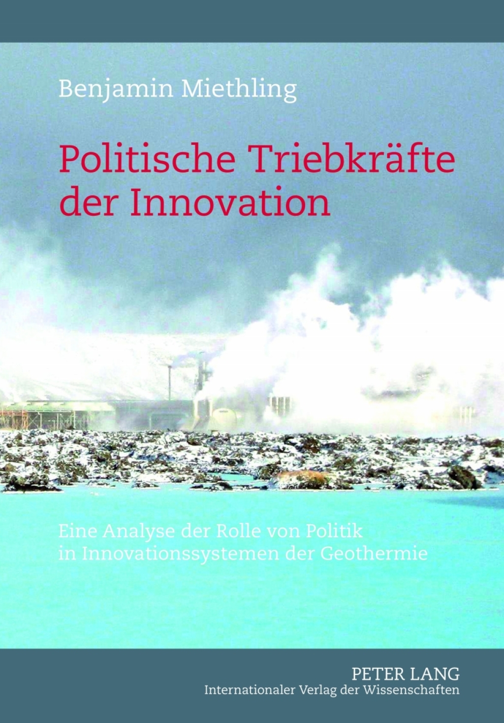 Politische Triebkraefte der Innovation Eine Analyse der Rolle von Politik in Innovationssystemen der Geothermie 1st Edition â€“ PDF/EPUB Version Downloadable