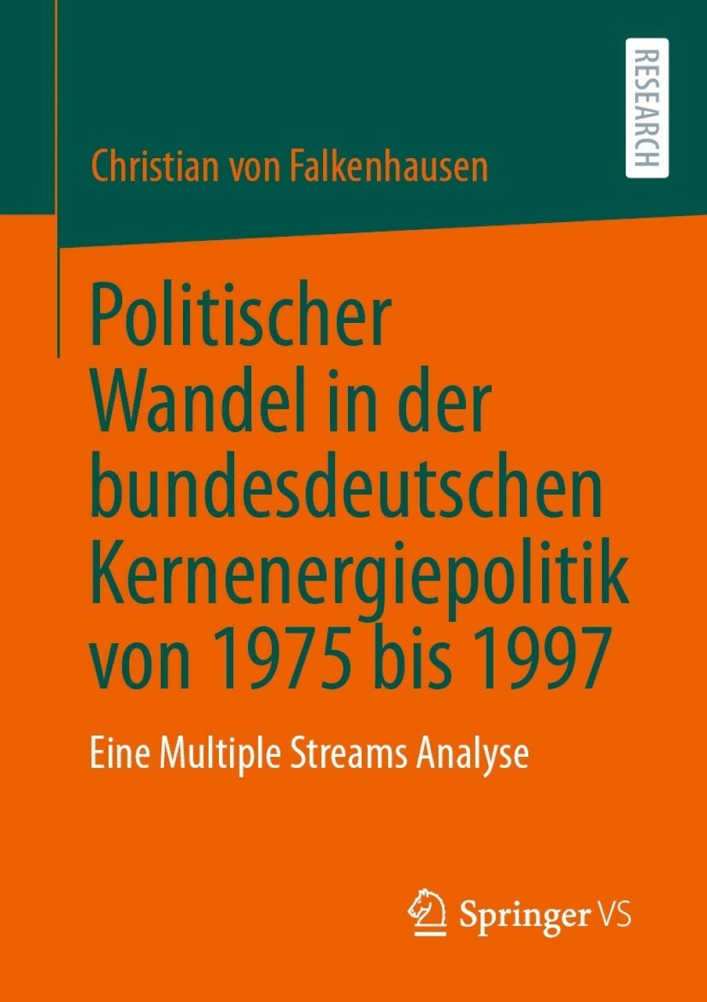 Politischer Wandel in der bundesdeutschen Kernenergiepolitik von 1975 bis 1997 Eine Multiple Streams Analyse  â€“ PDF/EPUB Version Downloadable