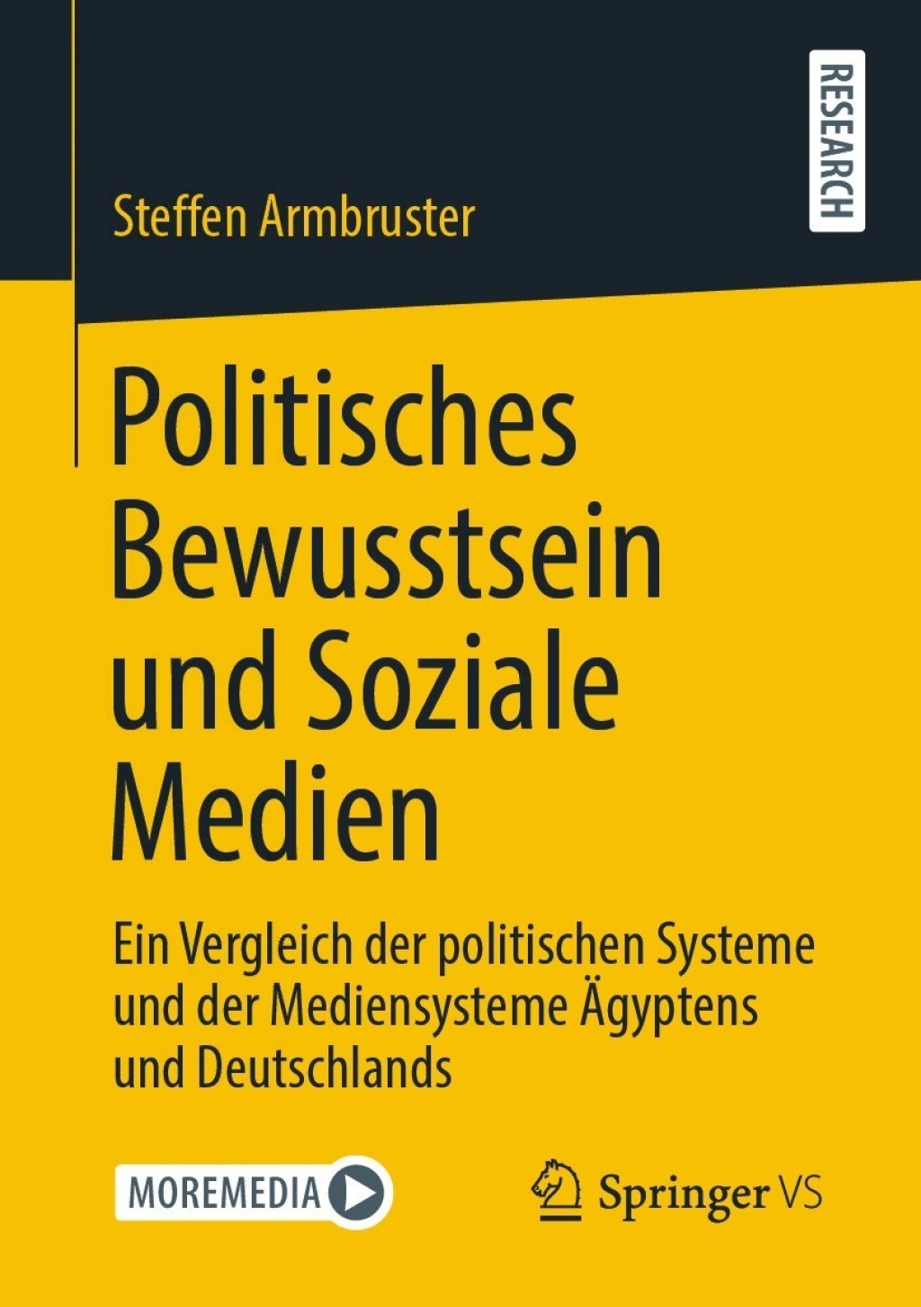 Politisches Bewusstsein und Soziale Medien Ein Vergleich der politischen Systeme und der Mediensysteme Ã„gyptens und Deutschlands  â€“ PDF/EPUB Version Downloadable