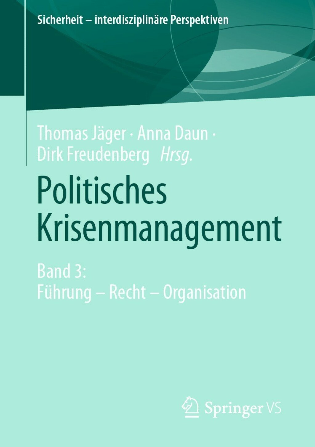 Politisches Krisenmanagement Band 3: FÃ¼hrung â€“ Recht â€“ Organisation  â€“ PDF/EPUB Version Downloadable