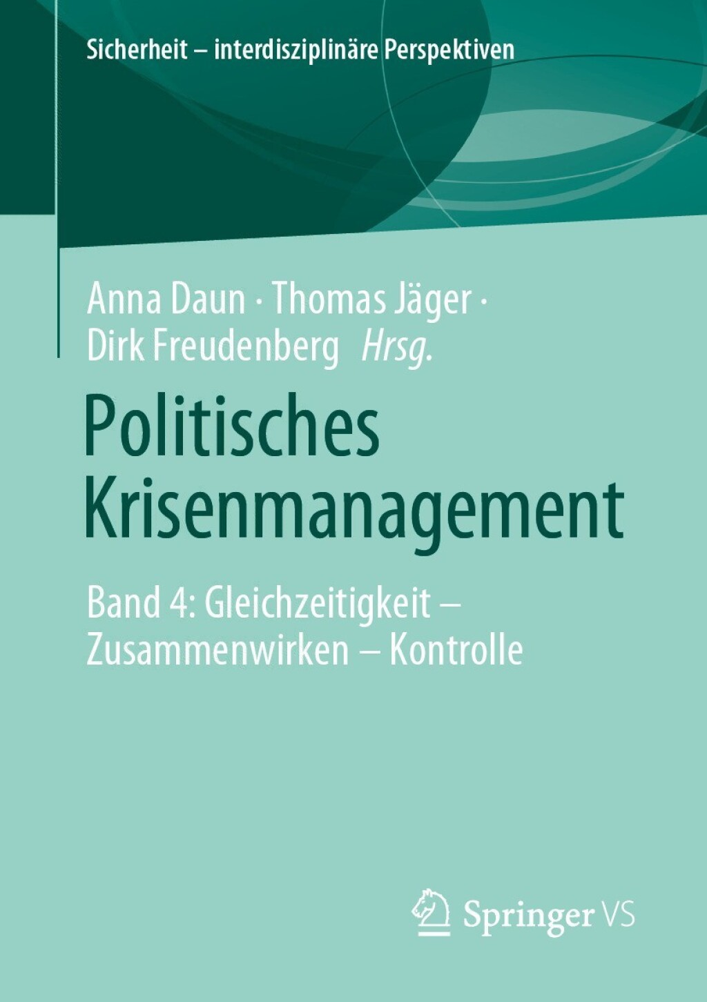 Politisches Krisenmanagement Band 4: Gleichzeitigkeit â€“ Zusammenwirken â€“ Kontrolle  â€“ PDF/EPUB Version Downloadable