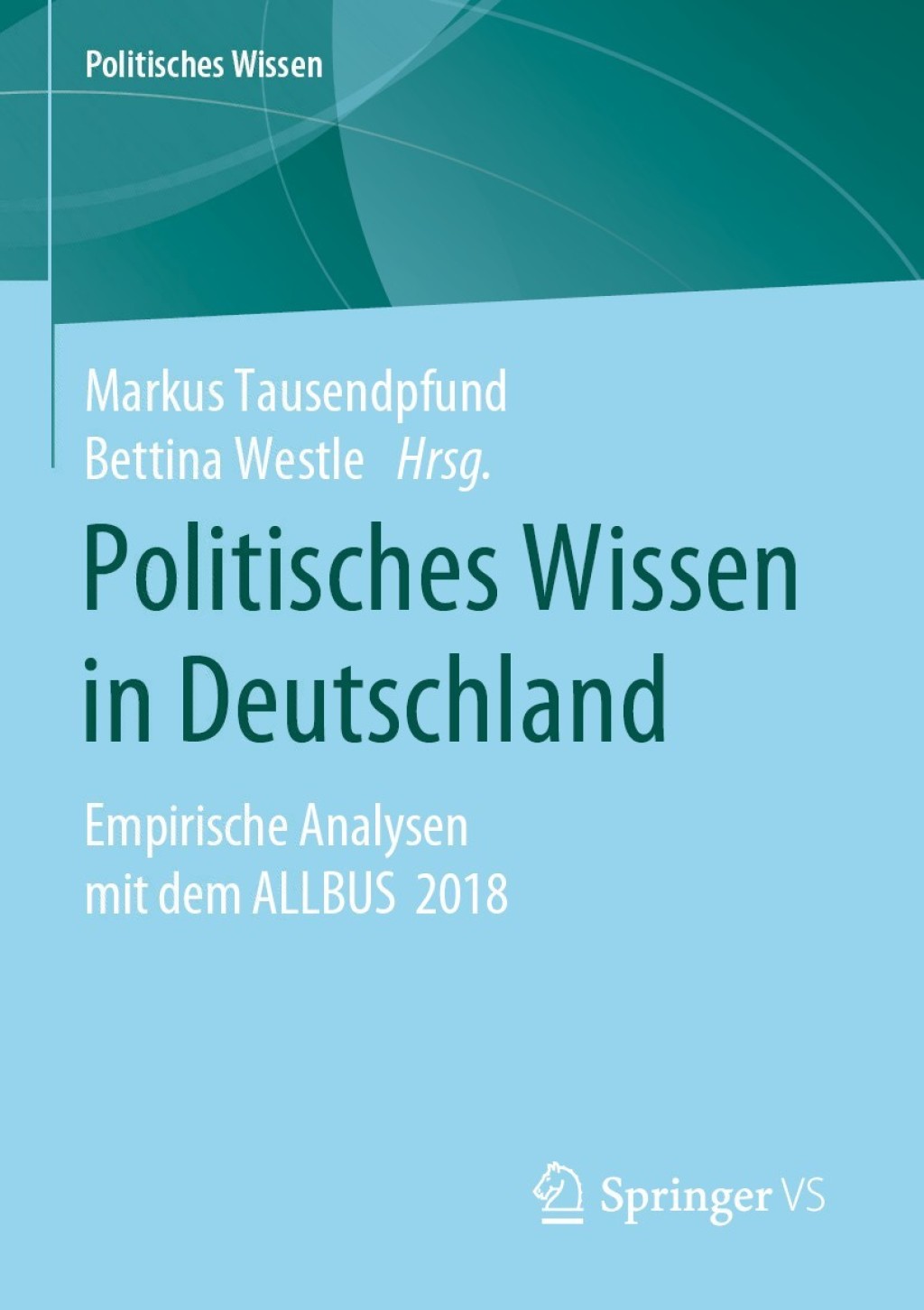Politisches Wissen in Deutschland Empirische Analysen mit dem ALLBUS 2018 1st Edition â€“ PDF/EPUB Version Downloadable