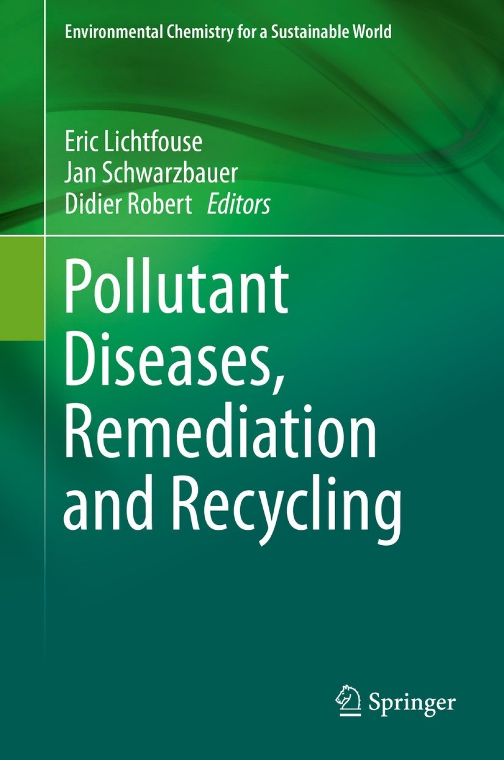 Pollutant Diseases, Remediation and Recycling  â€“ PDF/EPUB Version Downloadable