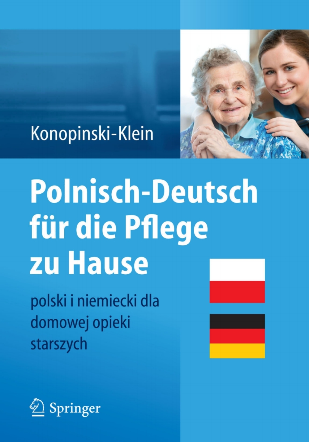 Polnisch-Deutsch fÃ¼r die Pflege zu Hause polski i niemiecki dla domowej opieki starszych - (PDF/EPUB Version)