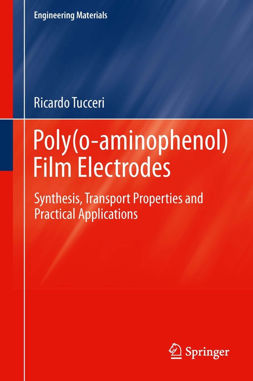 Poly(o-aminophenol) Film Electrodes Synthesis, Transport Properties and Practical Applications  â€“ PDF/EPUB Version Downloadable