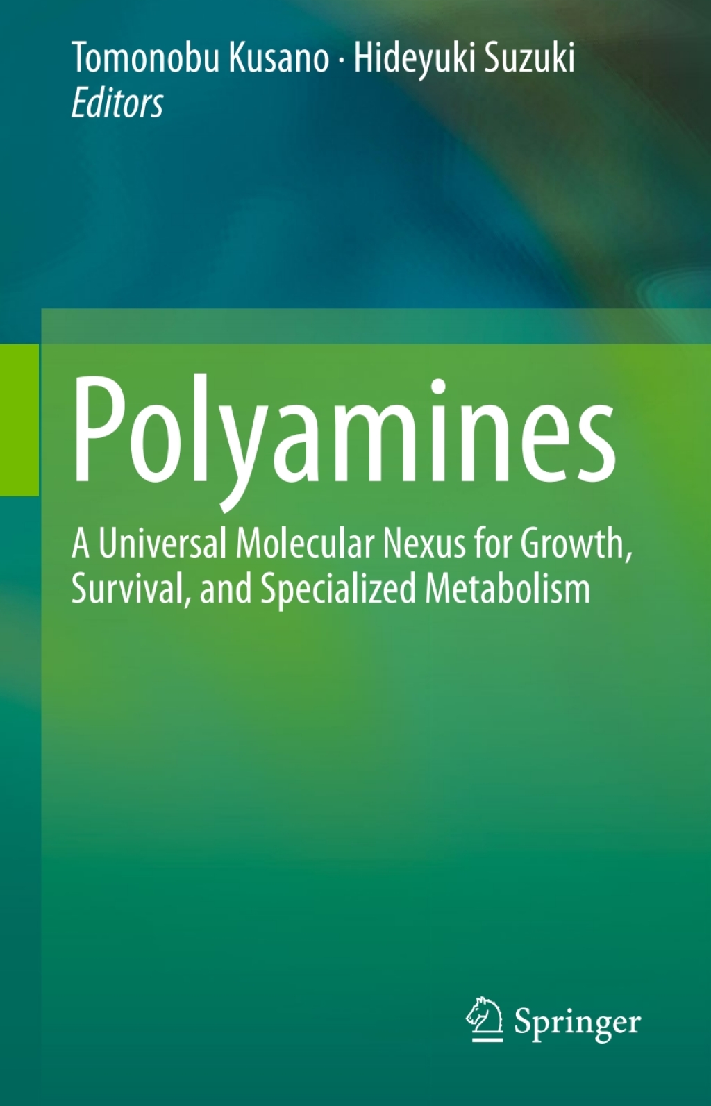 Polyamines A Universal Molecular Nexus for Growth, Survival, and Specialized Metabolism  â€“ PDF/EPUB Version Downloadable
