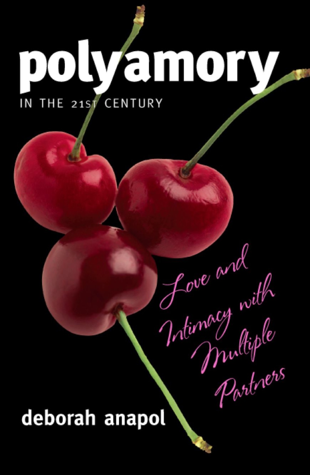 Polyamory in the 21st Century Love and Intimacy with Multiple Partners - (PDF/EPUB Version)