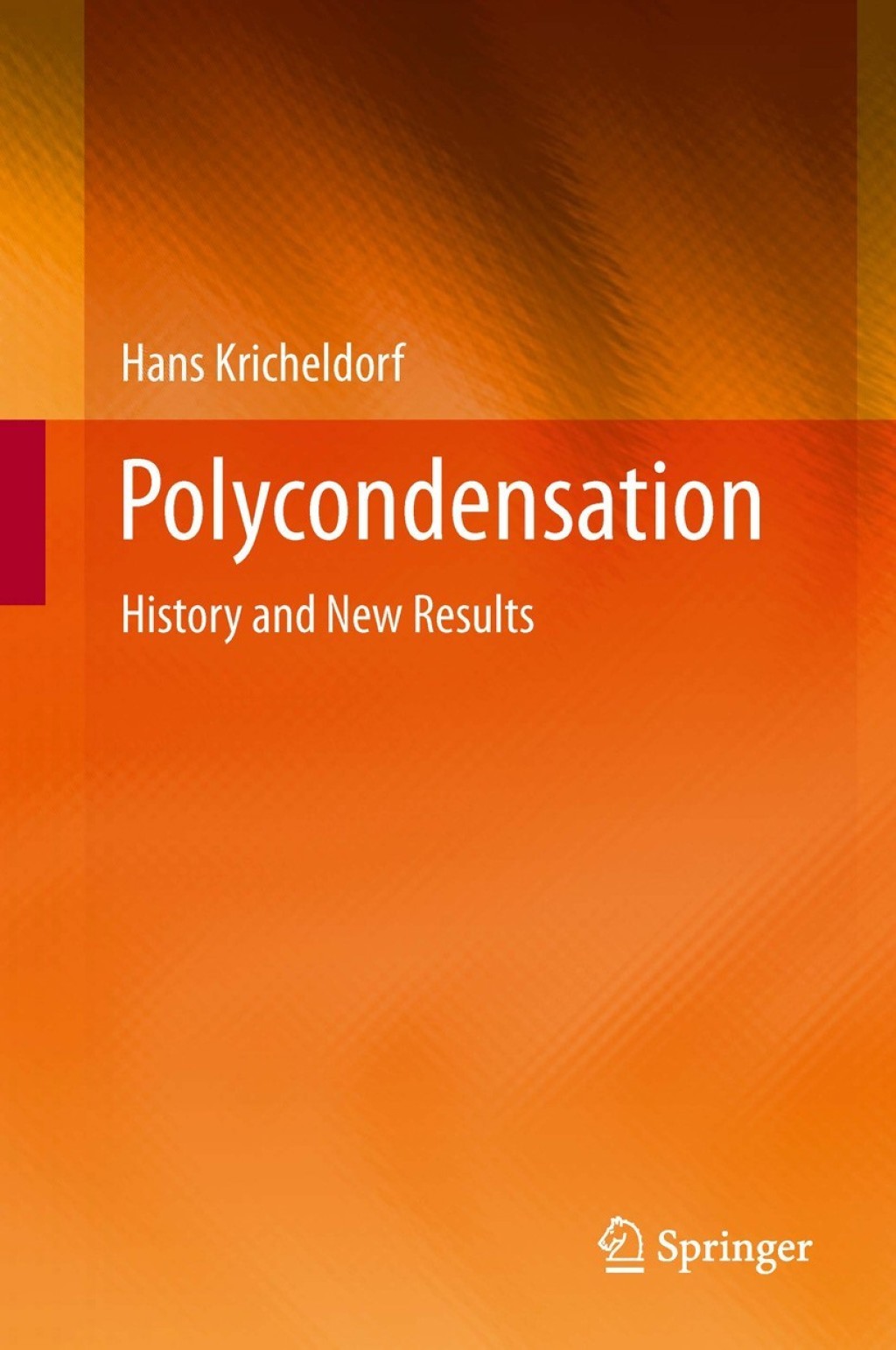 Polycondensation History and New Results  â€“ PDF/EPUB Version Downloadable