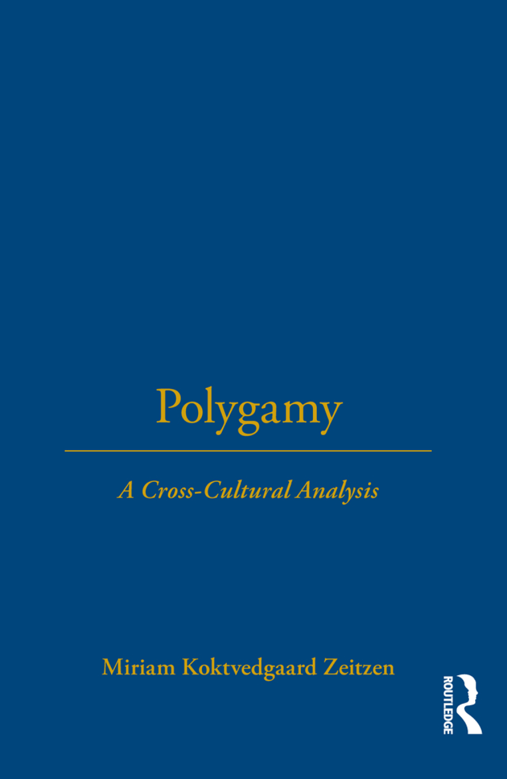 Polygamy A Cross-Cultural Analysis 1st Edition â€“ PDF/EPUB Version Downloadable