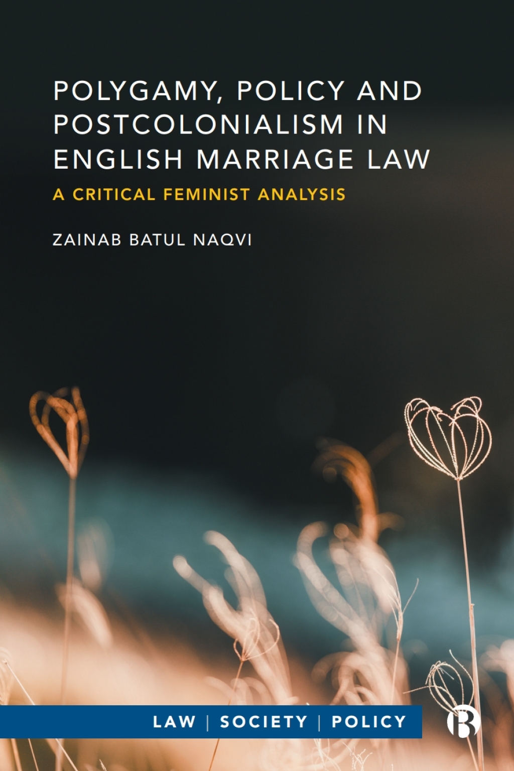 Polygamy, Policy and Postcolonialism in English Marriage Law A Critical Feminist Analysis 1st Edition â€“ PDF/EPUB Version Downloadable