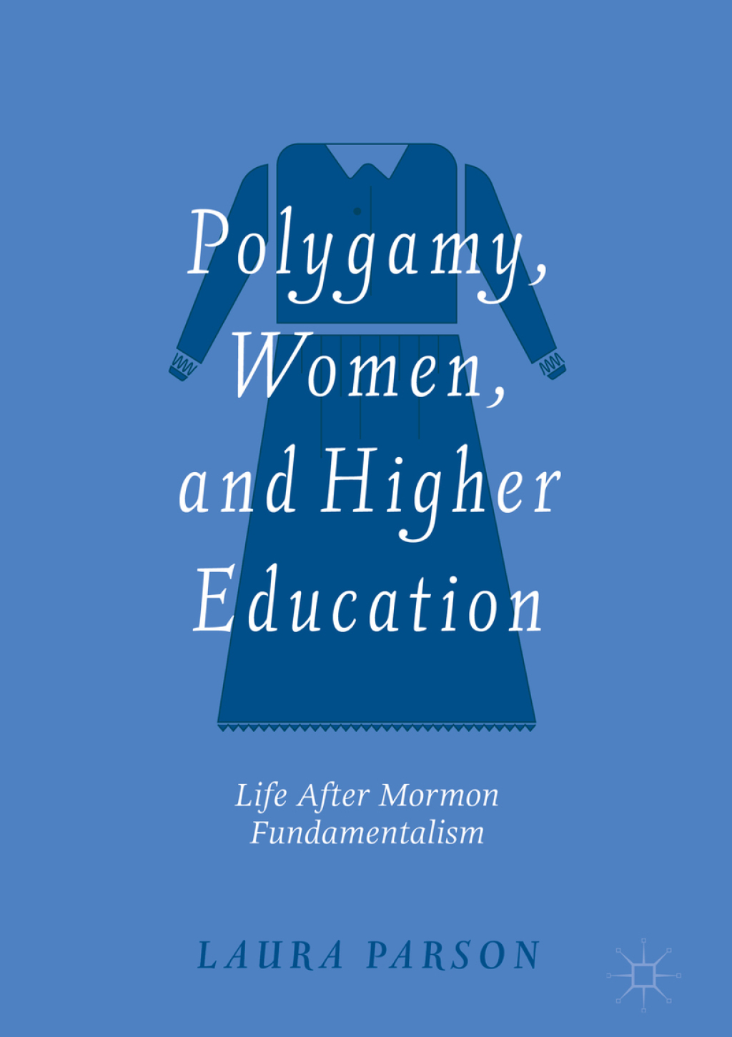 Polygamy, Women, and Higher Education Life after Mormon Fundamentalism  â€“ PDF/EPUB Version Downloadable