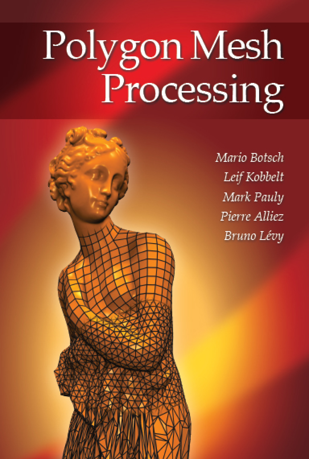 Polygon Mesh Processing 1st Edition â€“ PDF/EPUB Version Downloadable