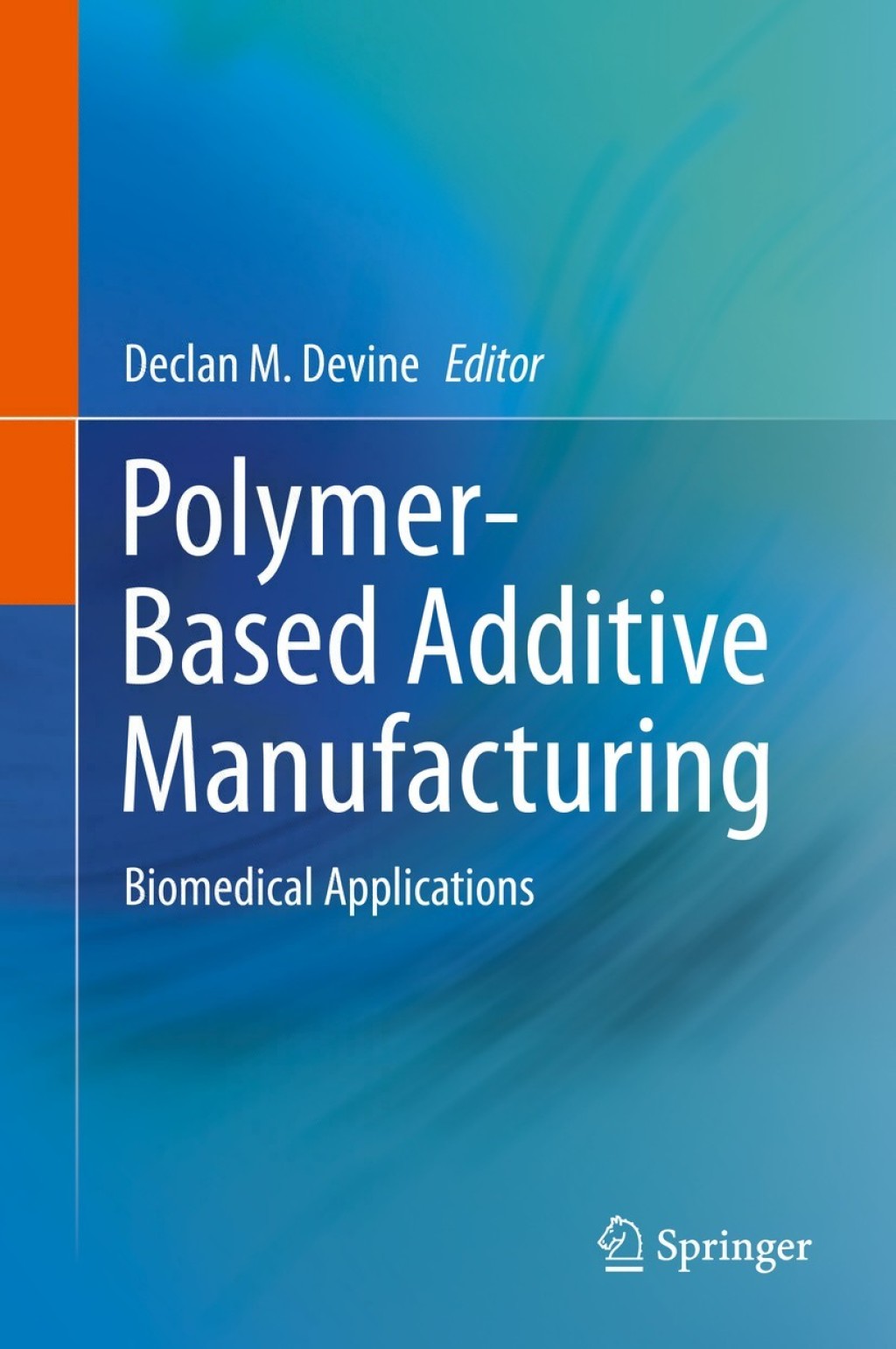 Polymer-Based Additive Manufacturing Biomedical Applications  â€“ PDF/EPUB Version Downloadable