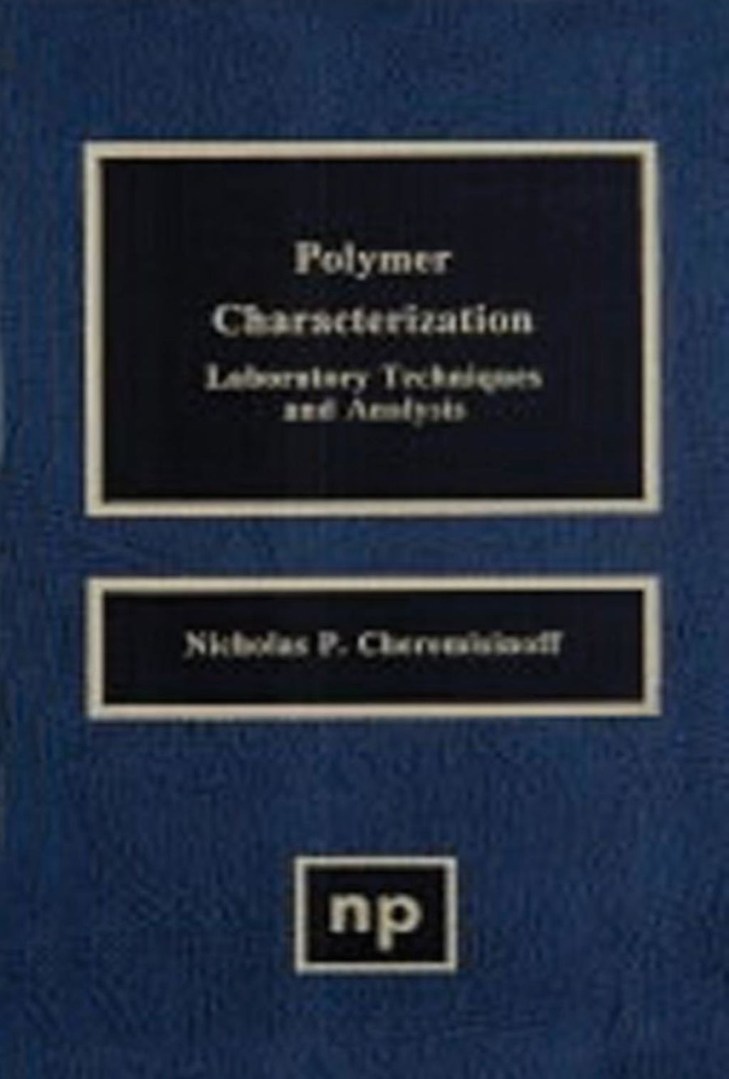 Polymer Characterization: Laboratory Techniques and Analysis  â€“ PDF/EPUB Version Downloadable