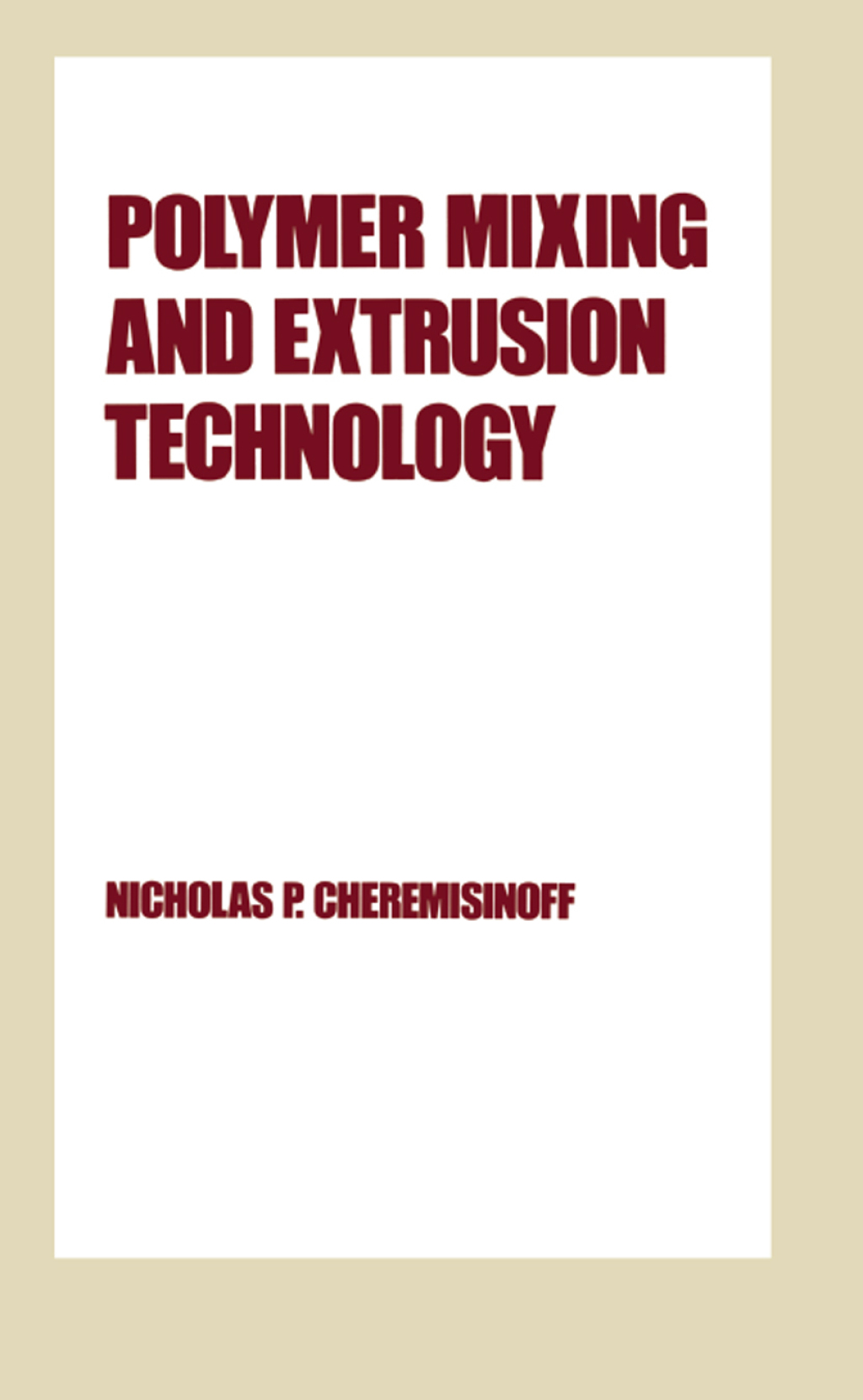 Polymer Mixing and Extrusion Technology 1st Edition â€“ PDF/EPUB Version Downloadable