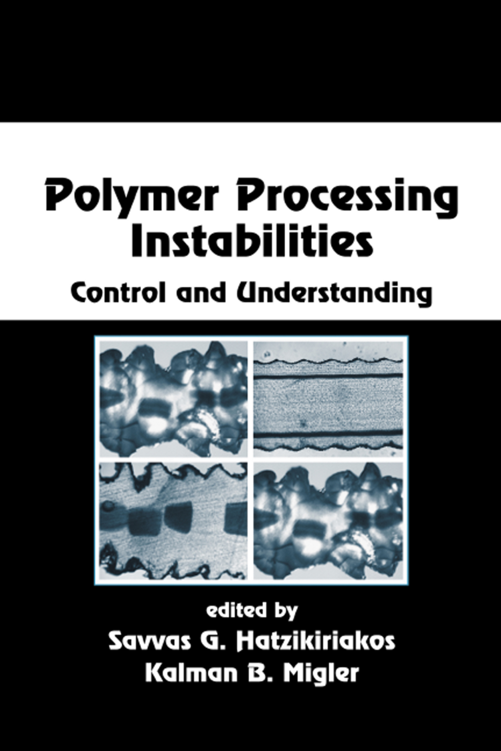 Polymer Processing Instabilities Control and Understanding 1st Edition â€“ PDF/EPUB Version Downloadable