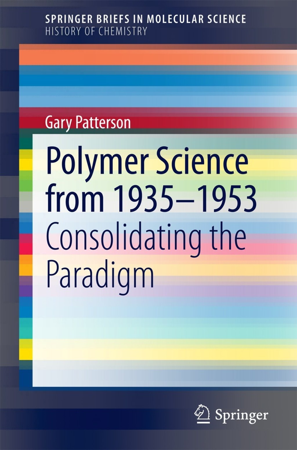 Polymer Science from 1935-1953 Consolidating the Paradigm  â€“ PDF/EPUB Version Downloadable