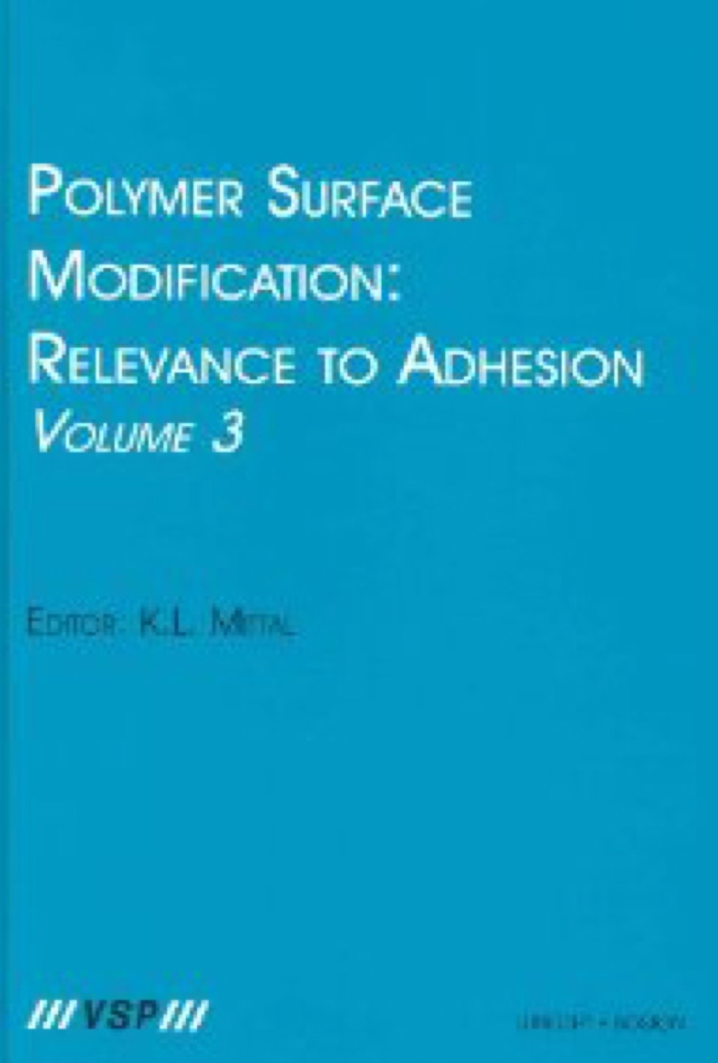 Polymer Surface Modification: Relevance to Adhesion, Volume 3 1st Edition â€“ PDF/EPUB Version Downloadable