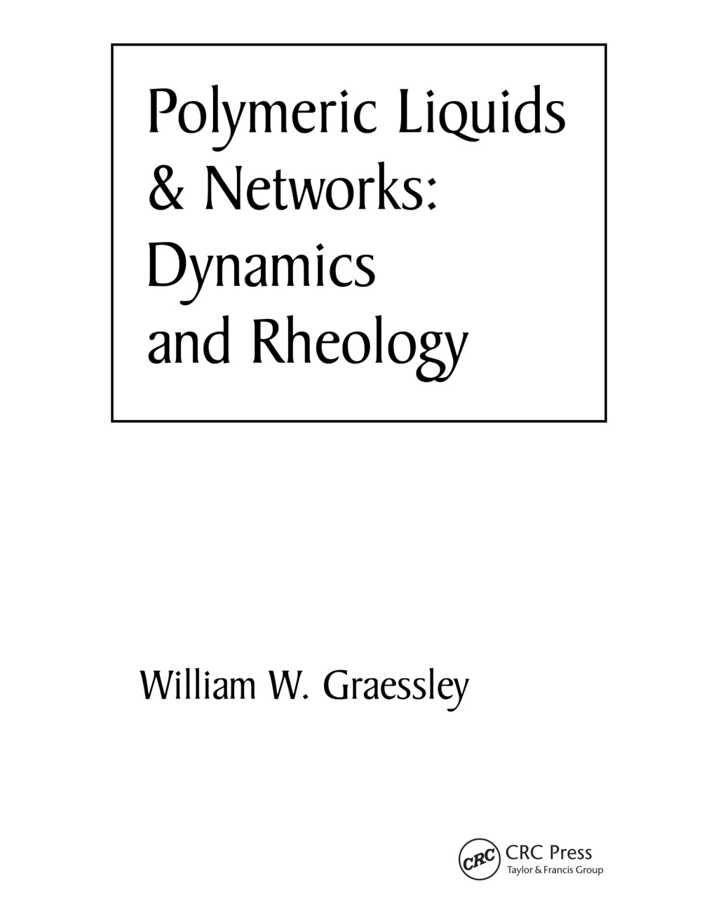 Polymeric Liquids & Networks Dynamics and Rheology 1st Edition â€“ PDF/EPUB Version Downloadable