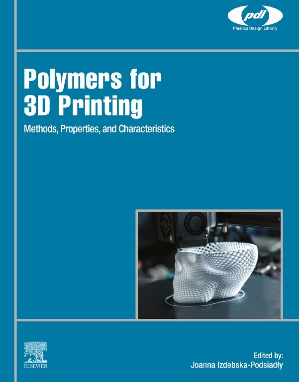 Polymers for 3D Printing Methods, Properties, and Characteristics  â€“ PDF/EPUB Version Downloadable