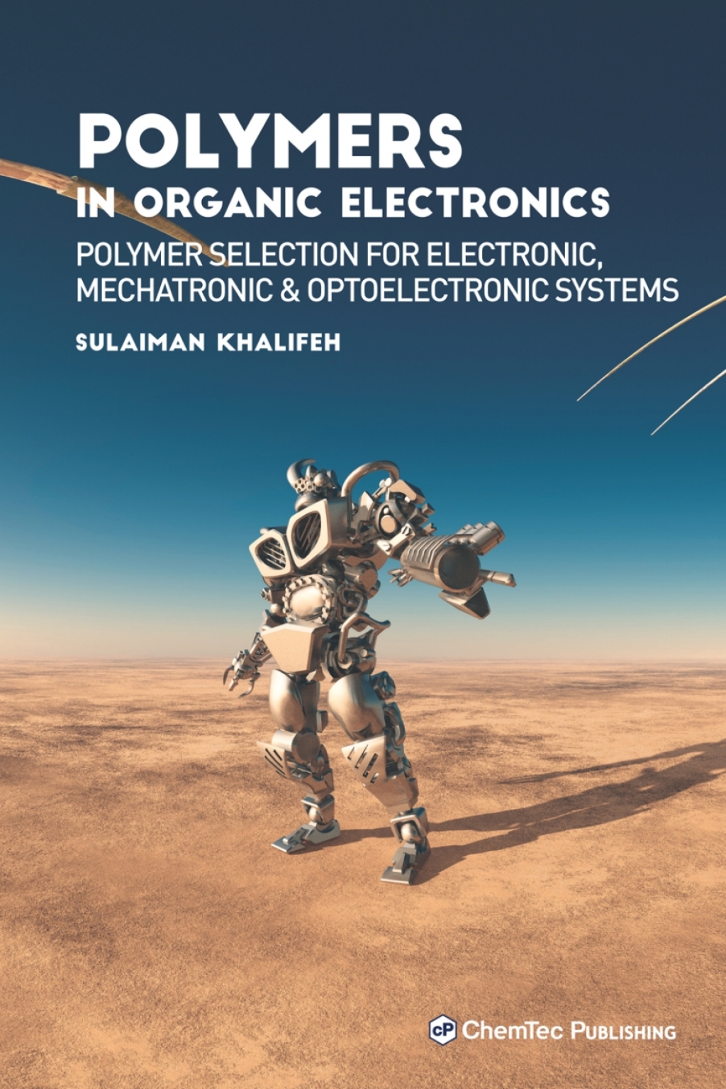 Polymers in Organic Electronics Polymer Selection for Electronic, Mechatronic, and Optoelectronic Systems  â€“ PDF/EPUB Version Downloadable