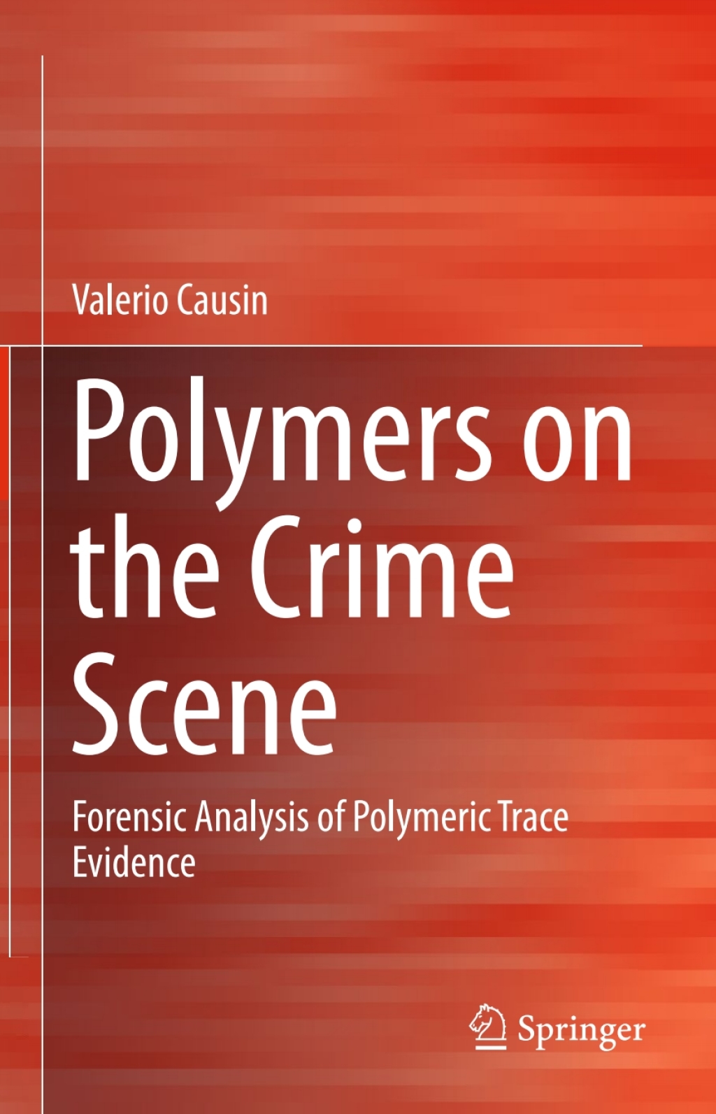 Polymers on the Crime Scene Forensic Analysis of Polymeric Trace Evidence  â€“ PDF/EPUB Version Downloadable
