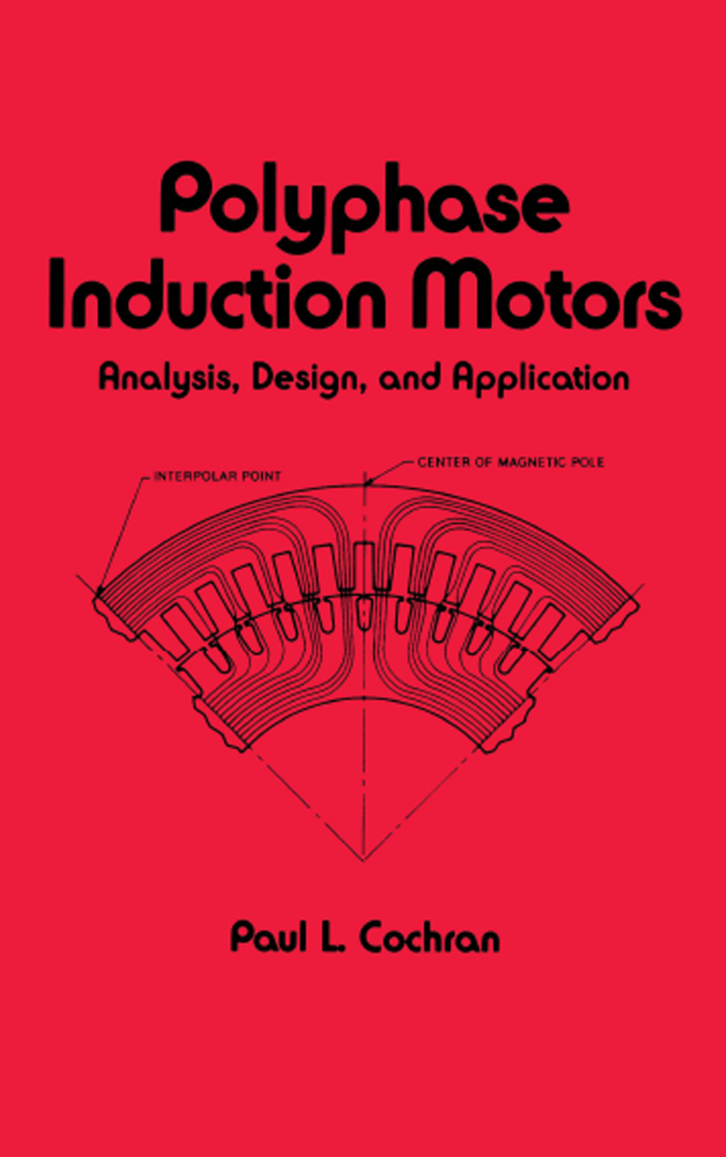 Polyphase Induction Motors, Analysis Design, and Application 1st Edition â€“ PDF/EPUB Version Downloadable