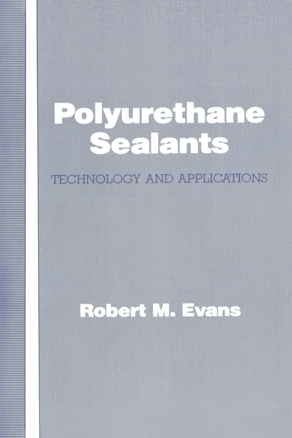 Polyurethane Sealants Technology & Applications 1st Edition â€“ PDF/EPUB Version Downloadable