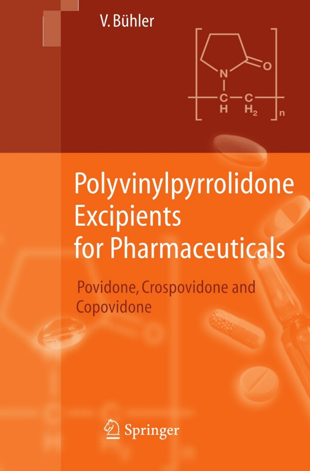 Polyvinylpyrrolidone Excipients for Pharmaceuticals Povidone, Crospovidone and Copovidone  â€“ PDF/EPUB Version Downloadable