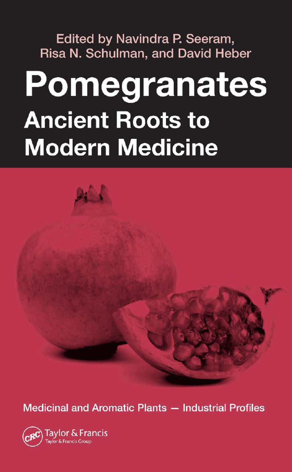 Pomegranates Ancient Roots to Modern Medicine 1st Edition â€“ PDF/EPUB Version Downloadable