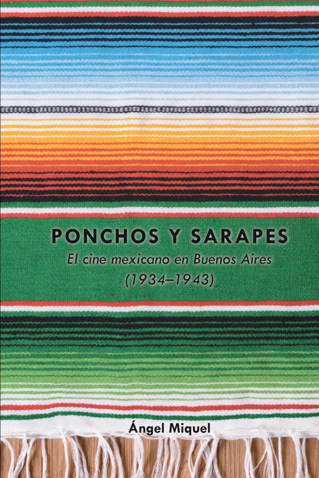 Ponchos y sarapes El cine mexicano en Buenos Aires (1934â€“1943) 1st Edition â€“ PDF/EPUB Version Downloadable