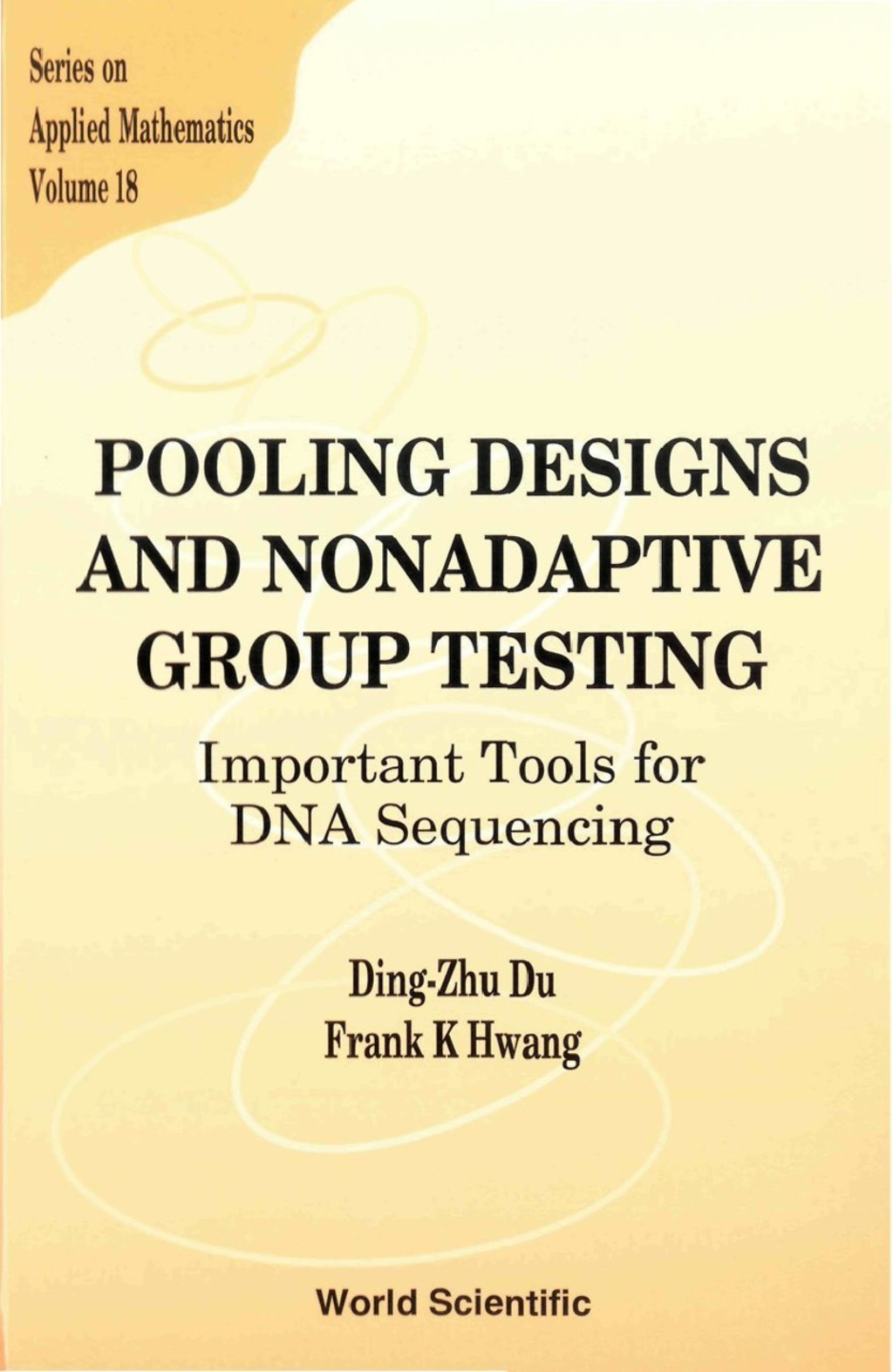 Pooling Designs And Nonadaptive Group Testing: Important Tools For Dna Sequencing  â€“ PDF/EPUB Version Downloadable