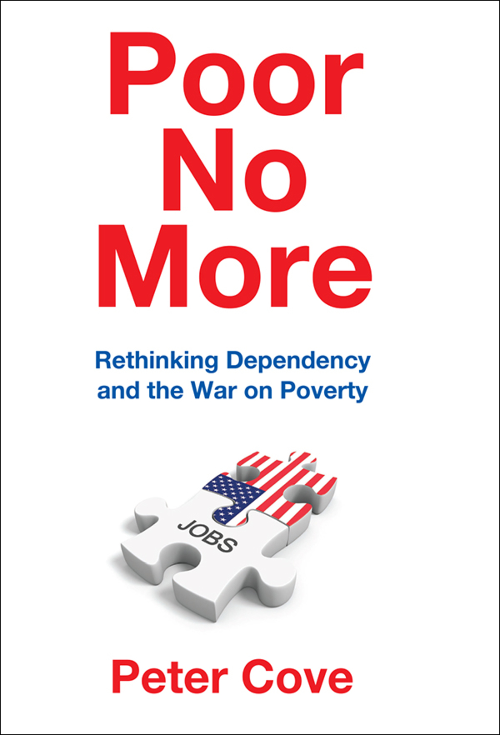 Poor No More Rethinking Dependency and the War on Poverty 1st Edition â€“ PDF/EPUB Version Downloadable